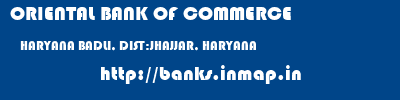 ORIENTAL BANK OF COMMERCE  HARYANA BADLI, DIST:JHAJJAR, HARYANA    banks information 